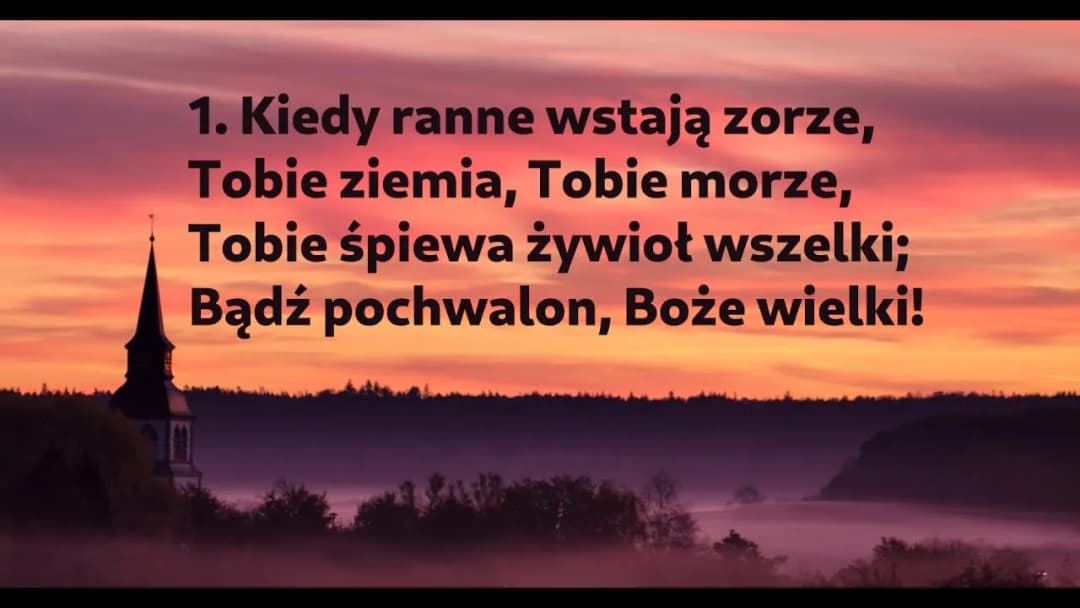 Modlitwa kiedy ranne wstają zorze – znaczenie i historia tej pieśni