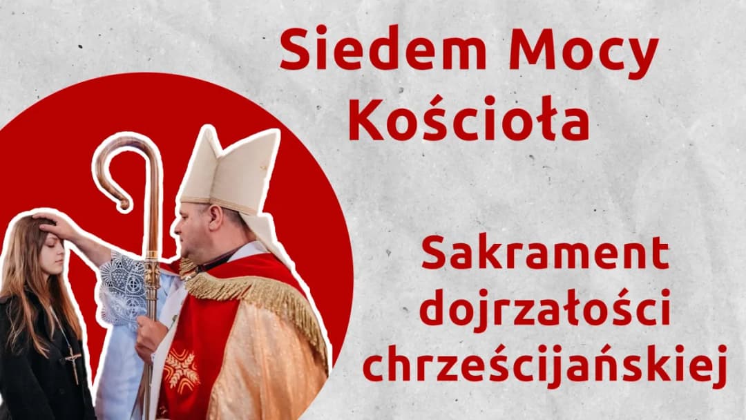 Kto udziela bierzmowania i jakie mają znaczenie w Kościele?